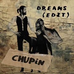 Fleetwood Mac - Dreams (Chupin edit) [Free download]