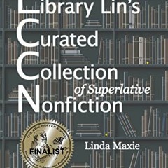 ** Library Lin’s Curated Collection of Superlative Nonfiction: Reading Lists for Book Lovers BY