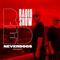 Red After Party Radio Show - 024 Neverdogs