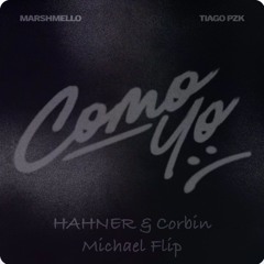 Marshmello & Tiago PZK - Como Yo :( (HAHNER & Corbin Michael Flip)