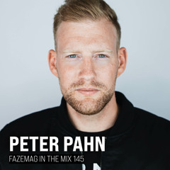 Peter Pahn – FAZEmag In The Mix 145