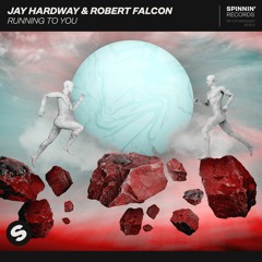 Jay Hardway & Robert Falcon - Running To You [OUT NOW]