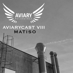 Aviary Podcast VIII - Matiso