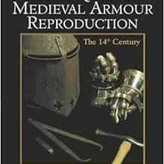 [FREE] EPUB 💕 Techniques Of Medieval Armour Reproduction: The 14th Century by Brian