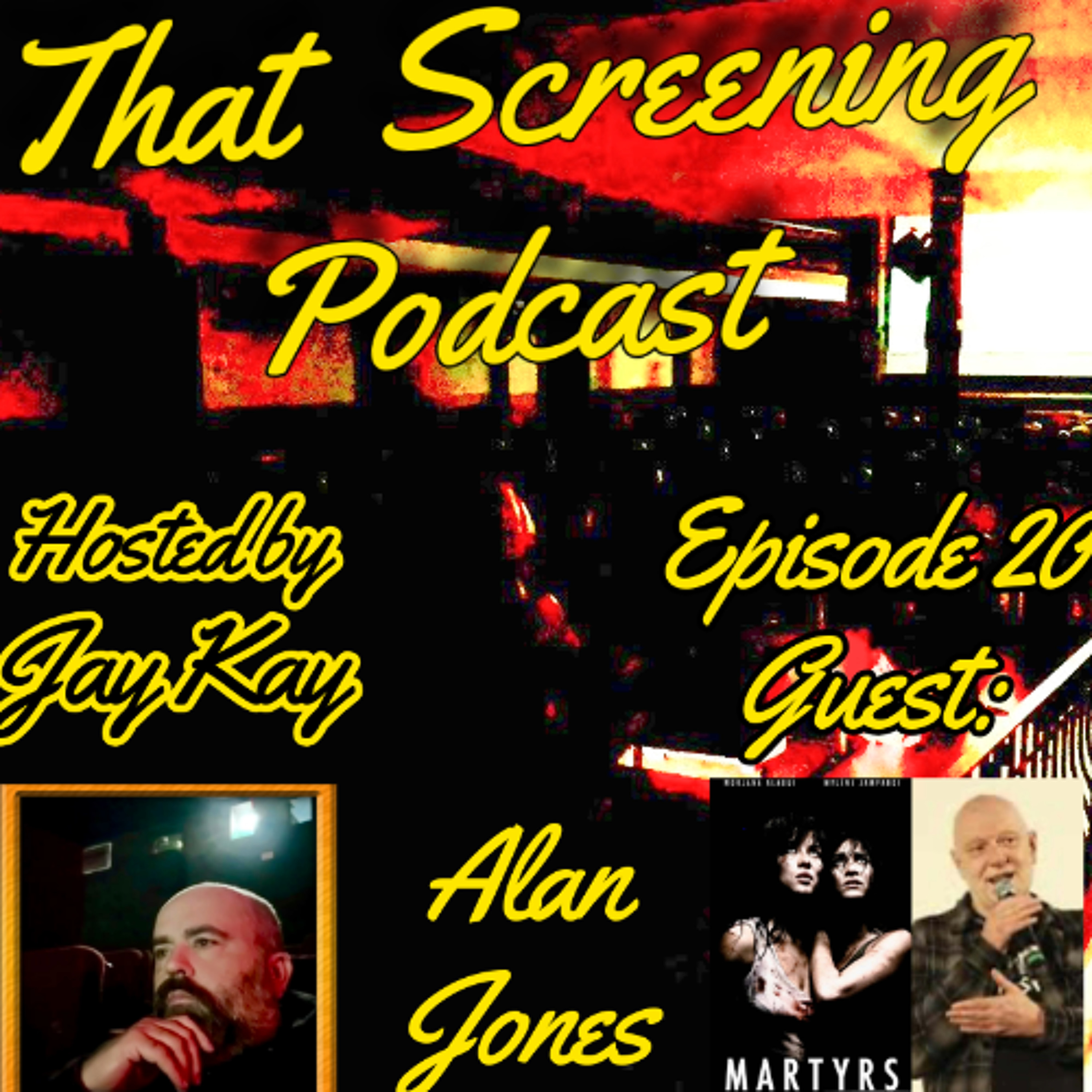 That Screening Podcast E/20: Discussing the 2008 screening of MARTYRS @ the Cannes Film Festival with Frightfest Co-Founder Alan Jones episode artwork