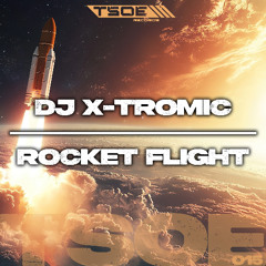 DJ X-Tromic - Rocket Flight