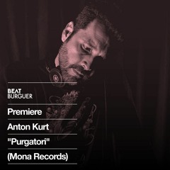 PREMIERE: Anton Kurt "Purgatori" (Mona Records)