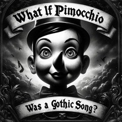Pinocchio (Gothic): Searching Life Beyond the Makers Lies