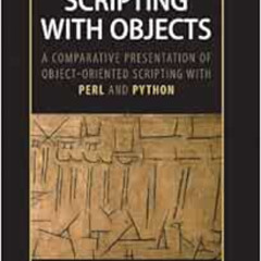 free EPUB 📌 Scripting with Objects: A Comparative Presentation of Object-Oriented Sc