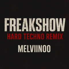 FREAKSHOW (HARD) TECHNO / MELVIINOO