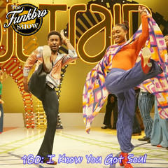 The FunkBro Show RadioactiveFM 180:  I Know You Got Soul