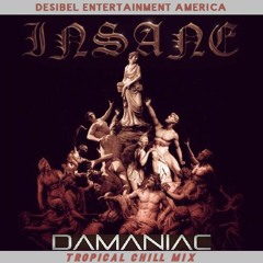 Insane [Tropical Chill Mix] - Desibel Entertainment America