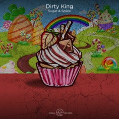 Dirty King - Sugar & Splice (Original Mix)