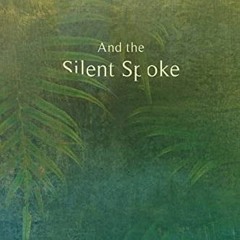 Access [PDF EBOOK EPUB KINDLE] And the Silent Spoke by  Amy  L Greeson 📌