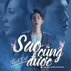 Sao Cũng Được - Thành Đạt - Hoàng Tuấn Remix 2022