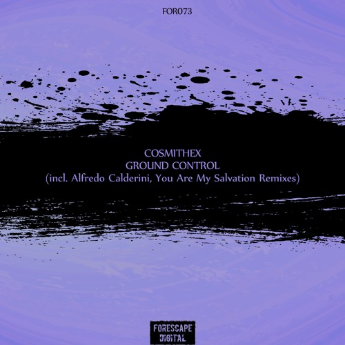 Cosmithex - Ground Control (incl. Alfredo Calderini, You Are My Salvation Remixes)