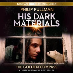 DOWNLOAD KINDLE ✓ The Golden Compass: His Dark Materials, Book 1 by  Philip Pullman,P