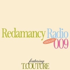 Redamancy Radio 009 feat. T.COUTURE
