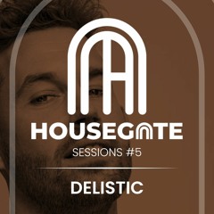 Delistic - Live @ HOUSEGATE Sessions #5