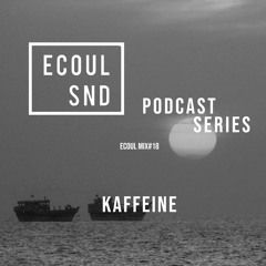 ECOUL SND Podcast Series - Kaffeine