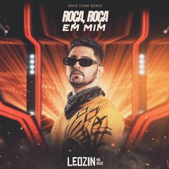 LEOZINN NO BEAT - ROÇA EM MIM (funk remix)