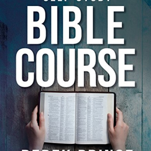 Access EBOOK 💗 Self-Study Bible Course: Fourteen Studies That Explore God's Word by