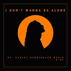 I Don't Wanna Be Alone _w/Vocals