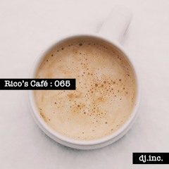 Rico's Cafe Podcast EP065 feat. dj.inc.