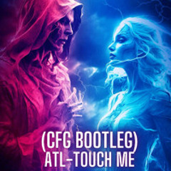 ALT - Touch Me (CFG Bootleg)(Free DL)