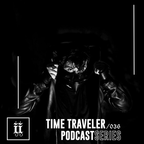 I|I Podcast Series 036 - TIME TRAVELER