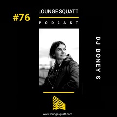 Lounge Squatt #076 DJ BONEY S