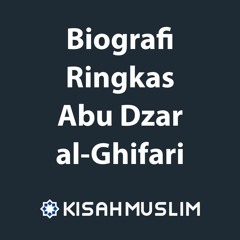 Kisah Muslim: Biografi Ringkas Abu Dzar al Ghifari