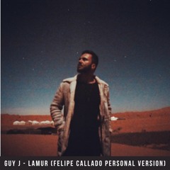 Guy J - Lamur (AM Mix - Felipe Callado Personal Edit).mp3