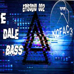 E DALE BASS EPISODIO 002