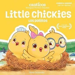 PDF Download Canticos Little Chickies / Los Pollitos: Bilingual Nursery Rhymes (Canticos Biling