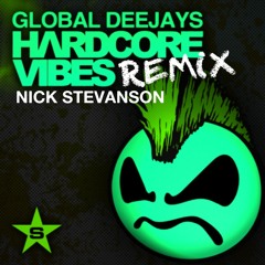Global Deejays - Hardcore Vibe (Nick Stevanson Remix)