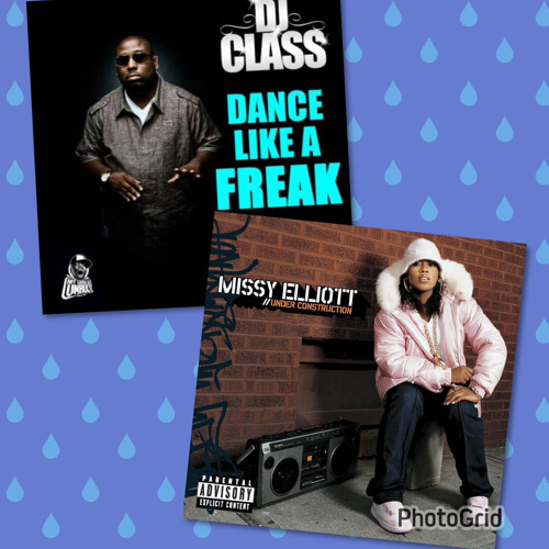 Dj Class Dance like a freak vs Missy Elliot gossip folks vs i got a bottle