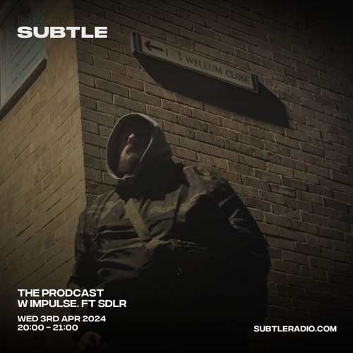 The Prodcast 009: Impulse. w/ SDLR [SUBTLE 04/24]