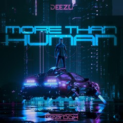 Deezl - MORE THAN HUMAN [GBD324]