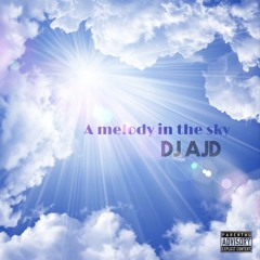 Dj Ajd - A Melody In The Sky
