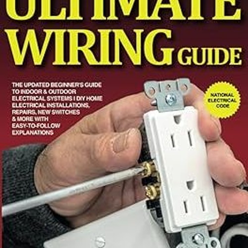 Stream Free PDF Ultimate Wiring Guide: The Updated Beginner's Guide to