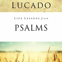 Read KINDLE 💚 Life Lessons from Psalms: A Praise Book for God’s People by  Max Lucad