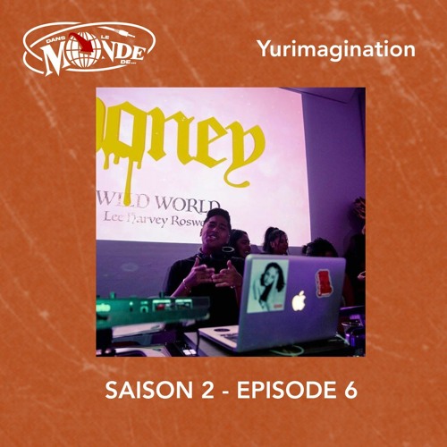 Inside The World Of... Yurimagination #S02EP06 (SNR, Bay Area, VERZUZ, Joyce Wrice...)
