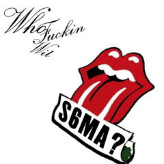 who fuckin wit s6ma?