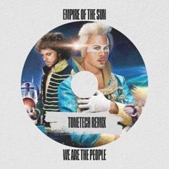 Empire Of The Sun - We Are The People (ToneTech Remix)
