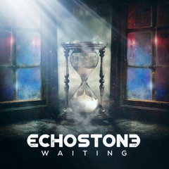 Echostone - Waiting