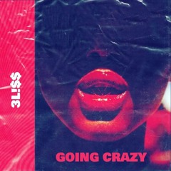 3liss - Going Crazy(Original Mix)