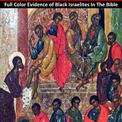 [Download] EBOOK 📨 Undeniable: Full Color Evidence of Black Israelites In The Bible
