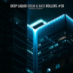 Deep Liquid Drum & Bass Rollers #58
