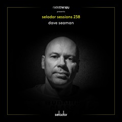 Selador Sessions 238 | Dave Seaman's Radio Therapy